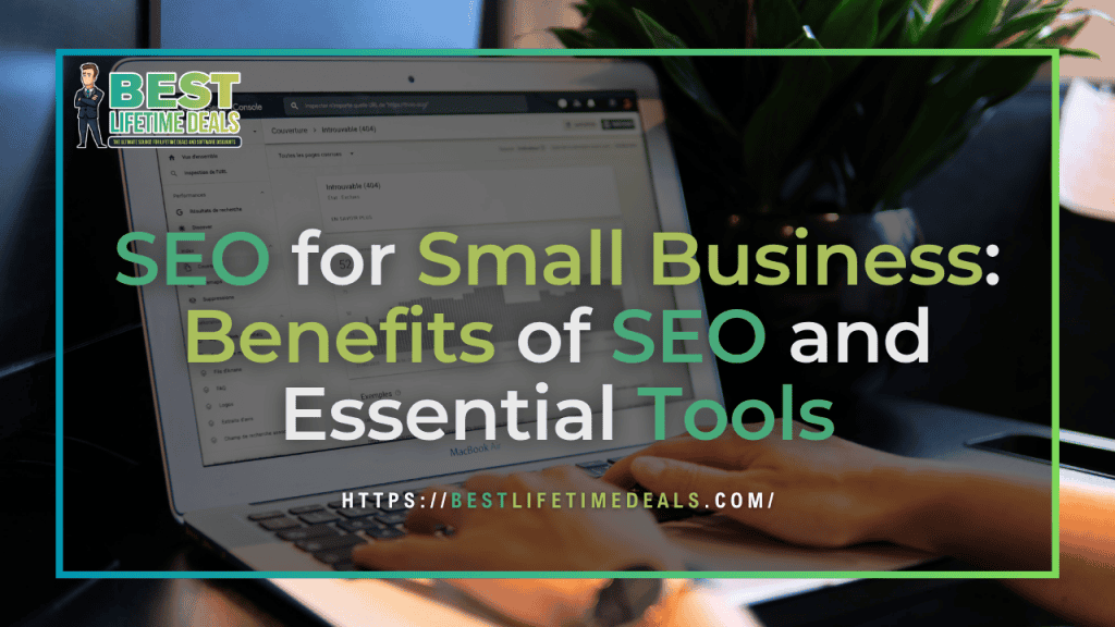 SEO for Small Business Benefits of SEO and Essential Tools