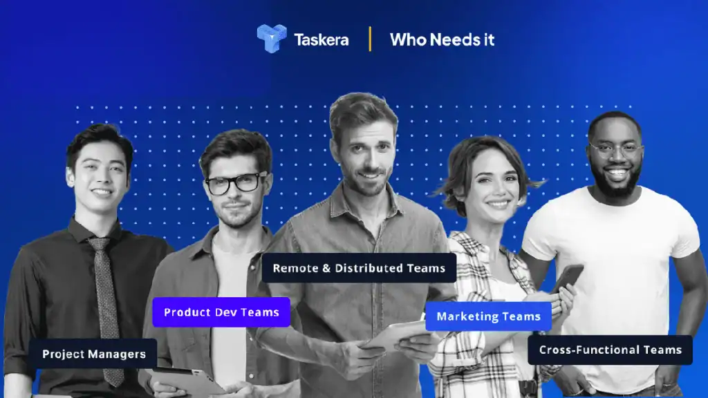 Taskera Who Needs Taskera