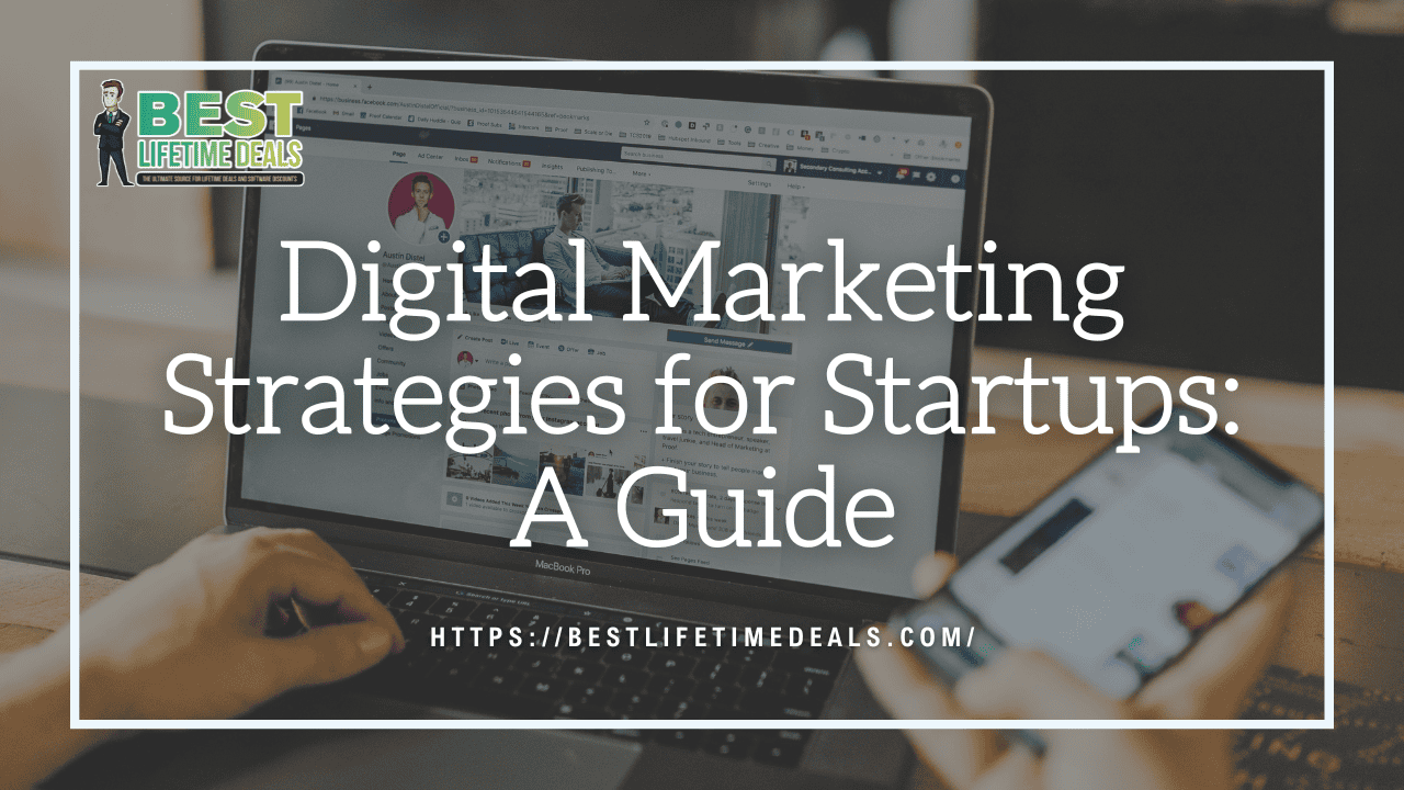 Digital Marketing Strategies for Startups A Guide