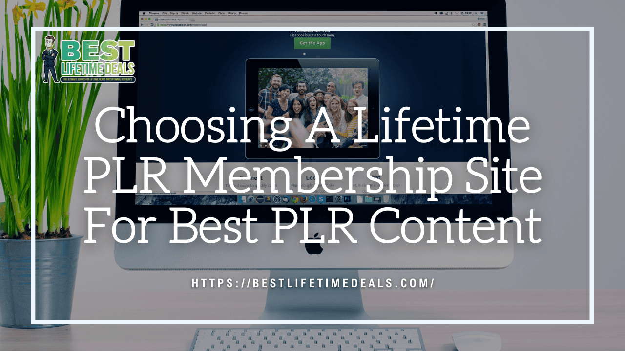 Choosing A Lifetime PLR Membership Site For Best PLR Content