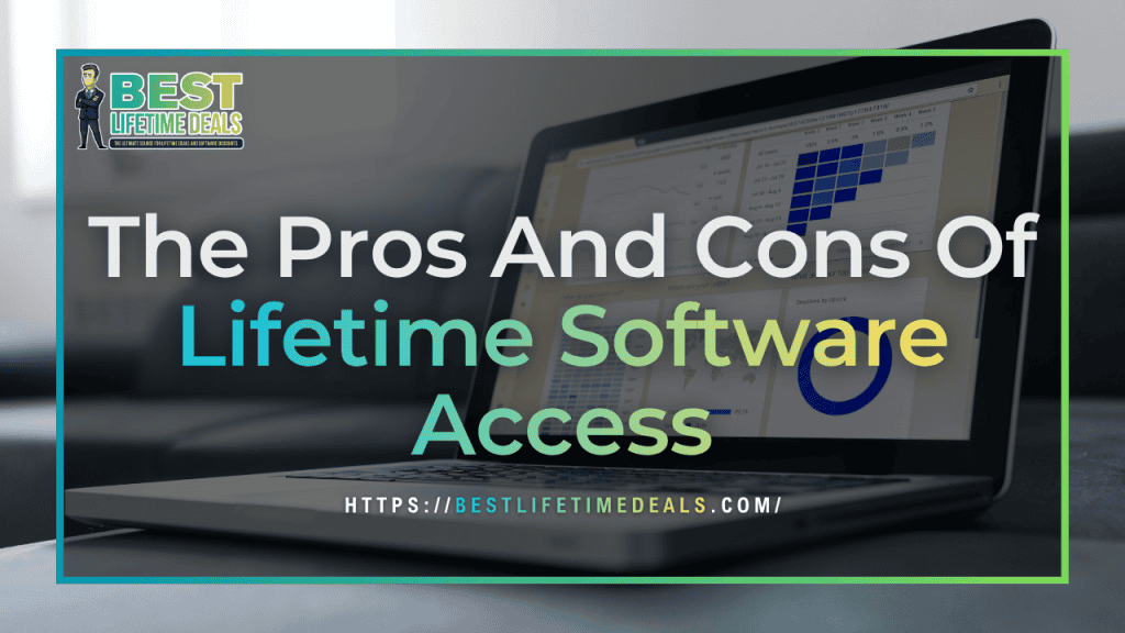 The Pros And Cons Of Lifetime Software Access