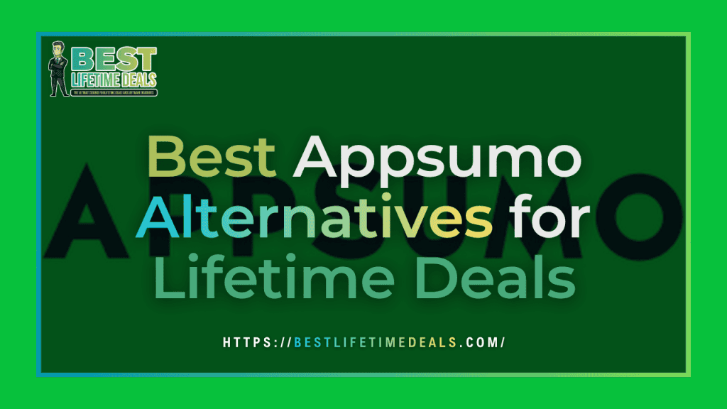 Best Appsumo Alternatives for Lifetime Deals