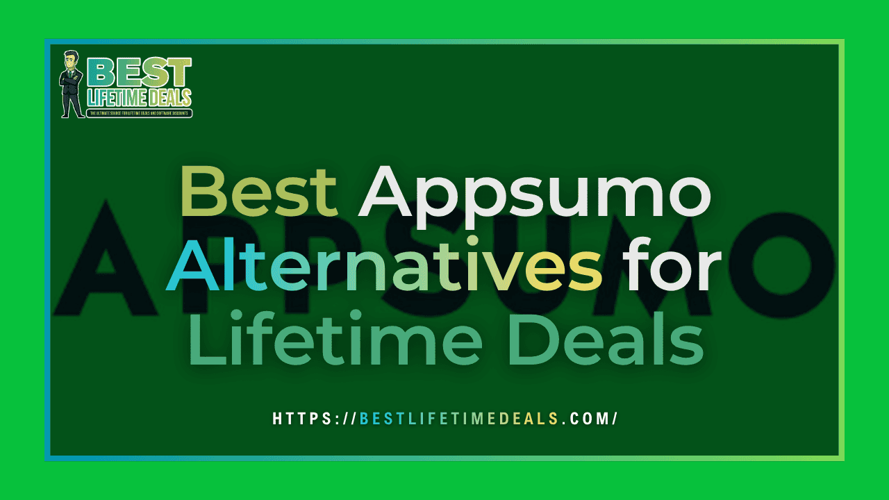 Best Appsumo Alternatives for Lifetime Deals
