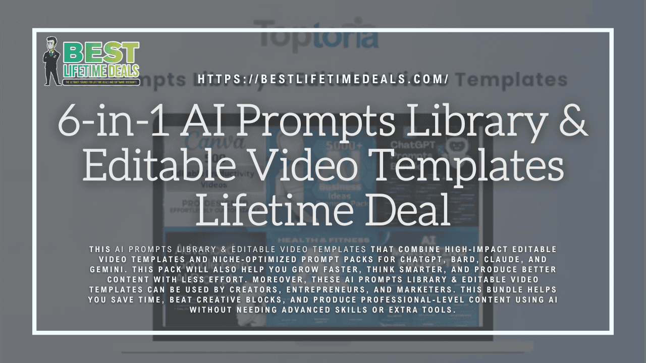 6 in 1 AI Prompts Library & Editable Video Templates Lifetime Deal