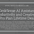 DeskSense AI Assistant Productivity and Creativity Pro Plan Lifetime Deal