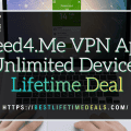 Seed4.Me VPN App Unlimited Devices Lifetime Deal