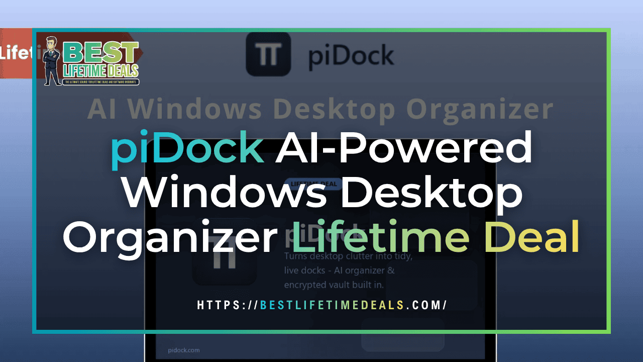 piDock AI Powered Windows Desktop Organizer Lifetime Deal